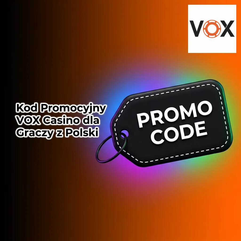Kod promocyjny VOX Casino dla graczy z Polski – bonusy, darmowe spiny i oferty partnerów