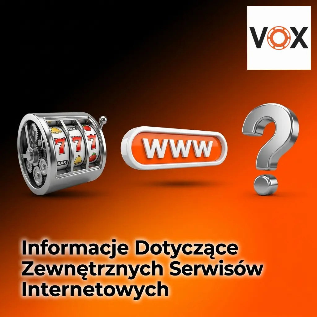 Informacje o zewnętrznych serwisach internetowych VOX Casino – prywatność i bezpieczeństwo danych