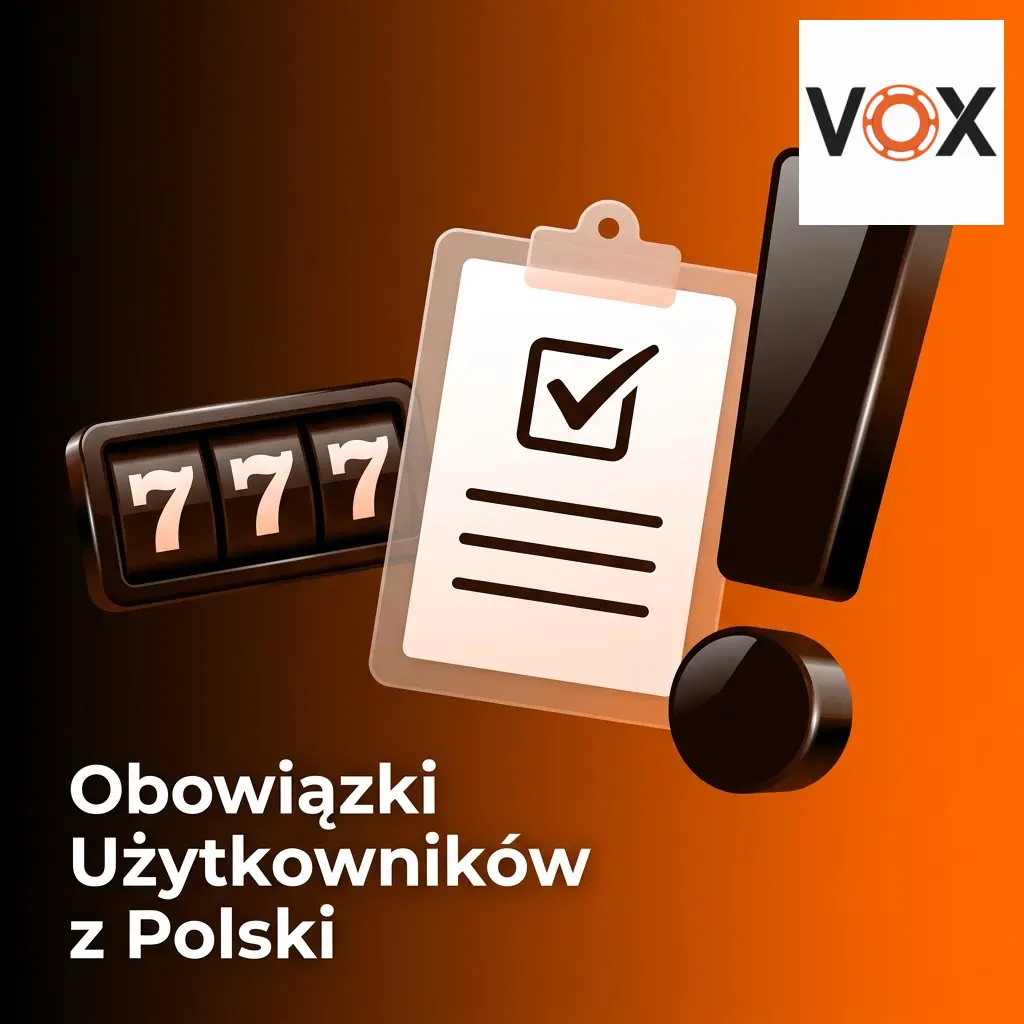 Obowiązki użytkowników VOX Casino z Polski: wiek, rejestracja, zgodność z prawem i ochrona konta